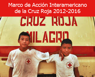 Marco de Acción Interamericano de la Cruz Roja 2012-2016